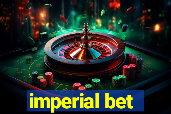 imperial bet