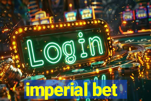 imperial bet