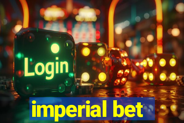 imperial bet