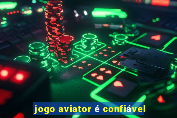 jogo aviator é confiável