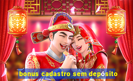 bonus cadastro sem depósito