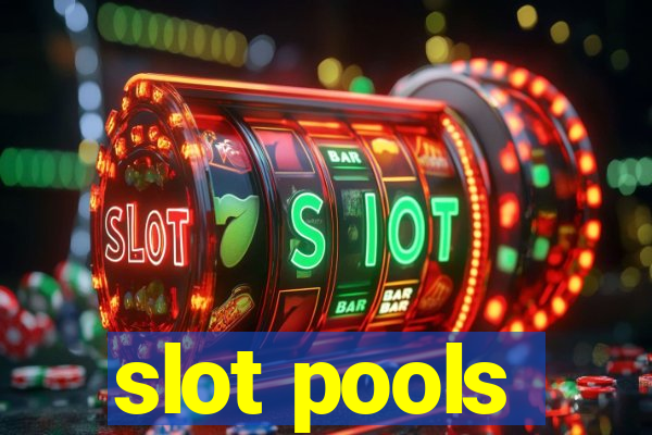 slot pools