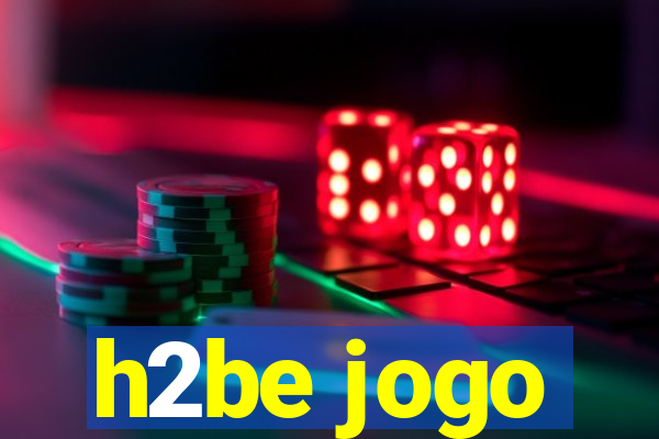 h2be jogo