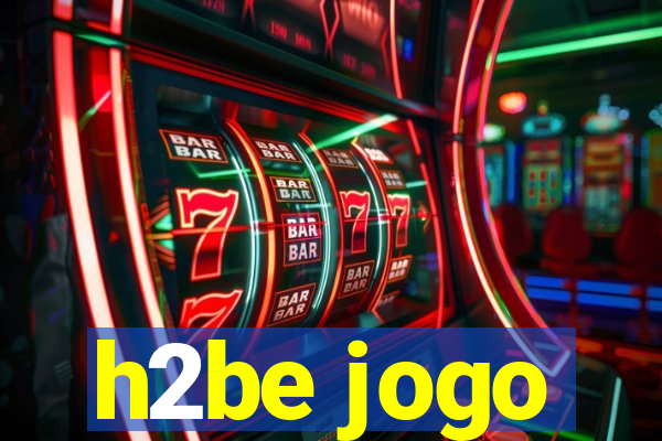 h2be jogo