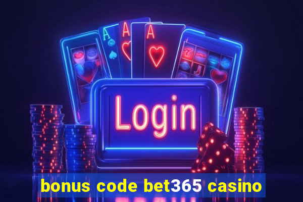 bonus code bet365 casino