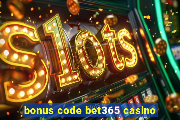 bonus code bet365 casino