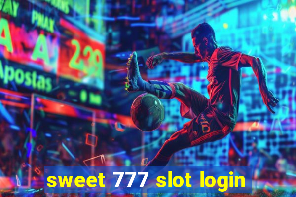 sweet 777 slot login