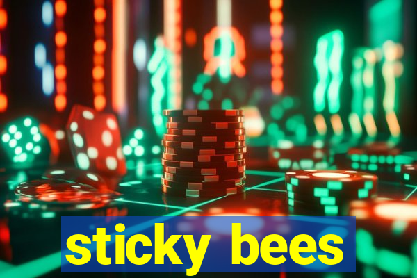 sticky bees