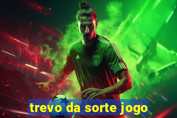 trevo da sorte jogo