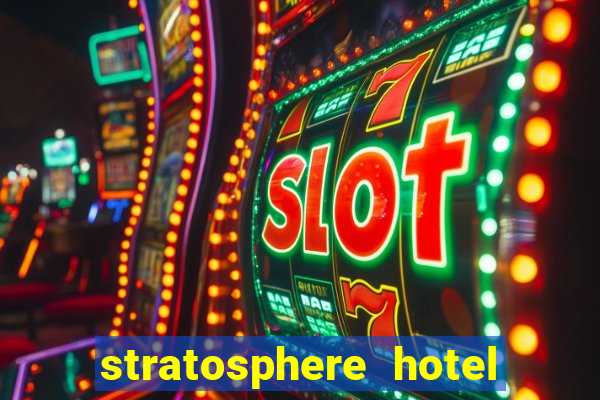 stratosphere hotel and casino in las vegas