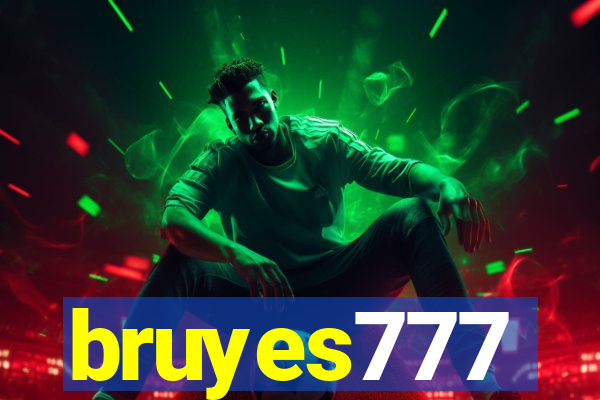 bruyes777