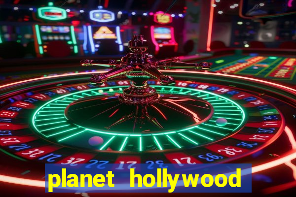 planet hollywood hotel casino las vegas