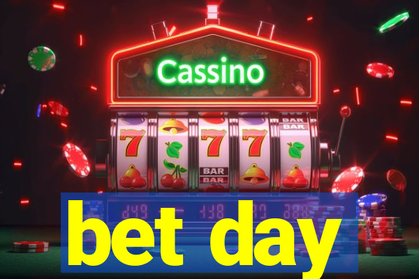 bet day