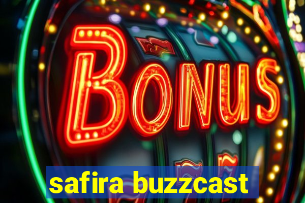 safira buzzcast