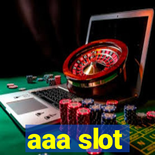 aaa slot