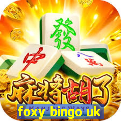 foxy bingo uk