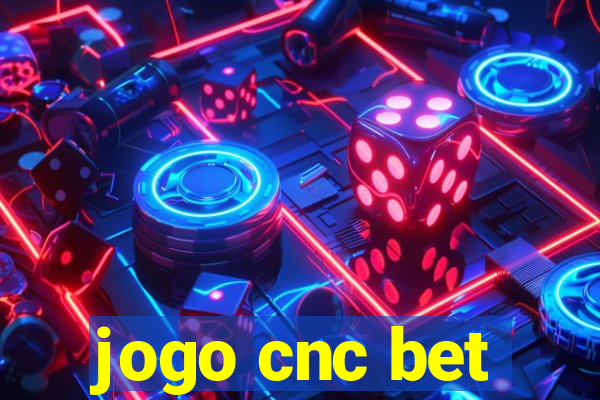 jogo cnc bet