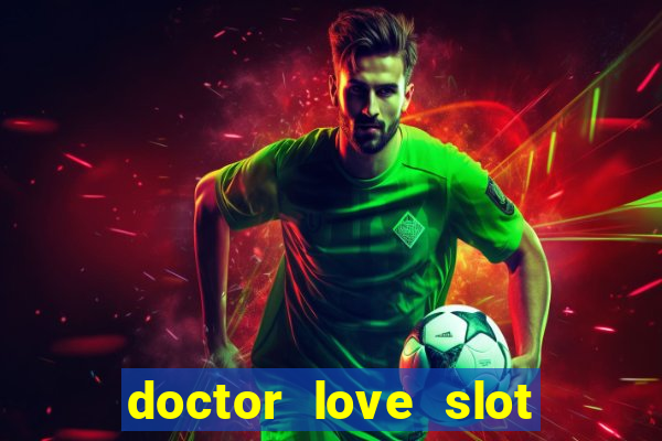 doctor love slot free play