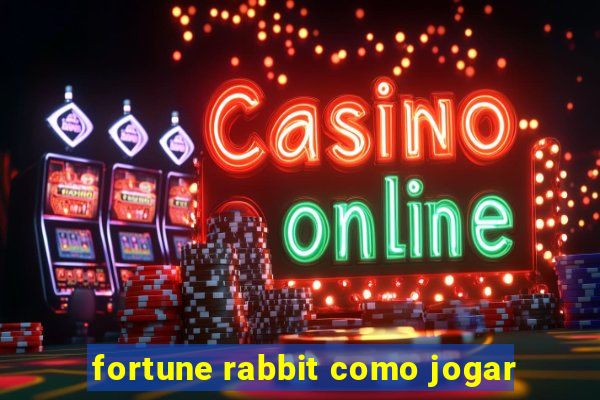 fortune rabbit como jogar