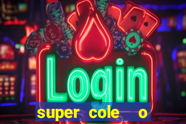 super cole  o 7784 jogos para pc download