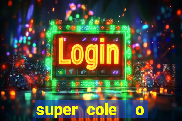 super cole  o 7784 jogos para pc download