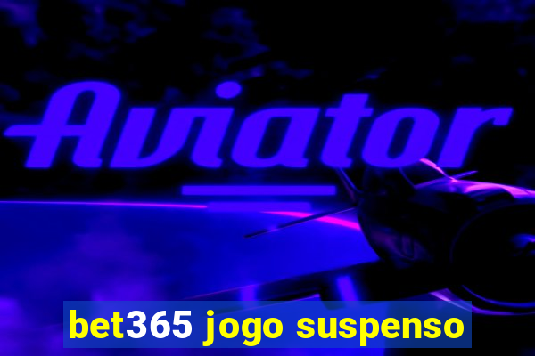 bet365 jogo suspenso