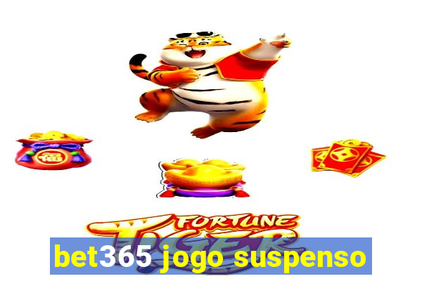 bet365 jogo suspenso