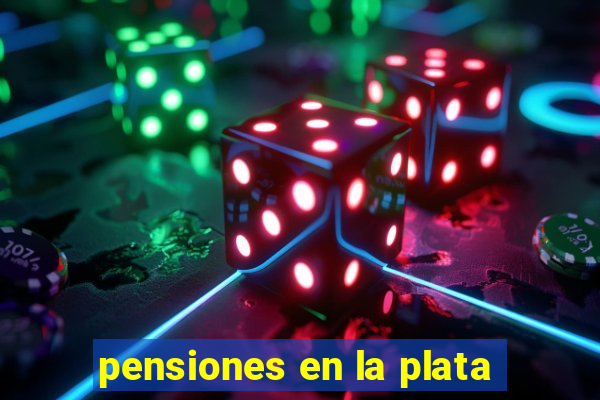 pensiones en la plata