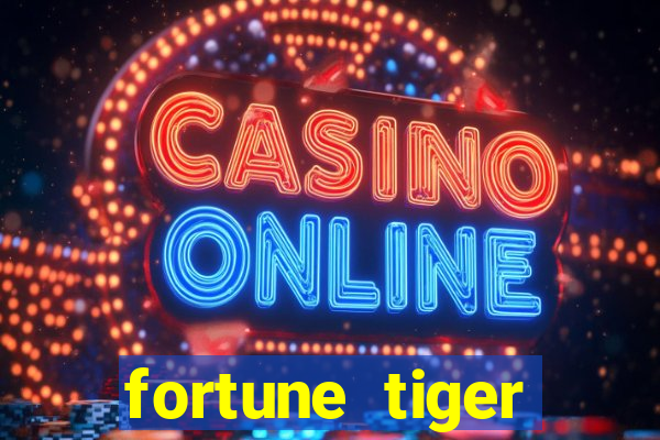 fortune tiger depósito mínimo 1 real