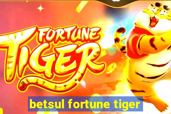 betsul fortune tiger