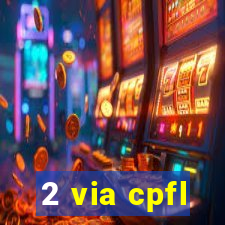 2 via cpfl