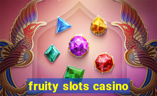 fruity slots casino