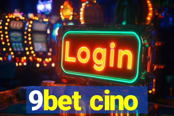 9bet cino