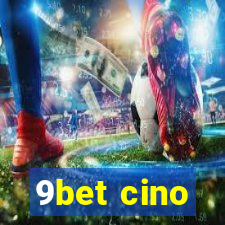 9bet cino