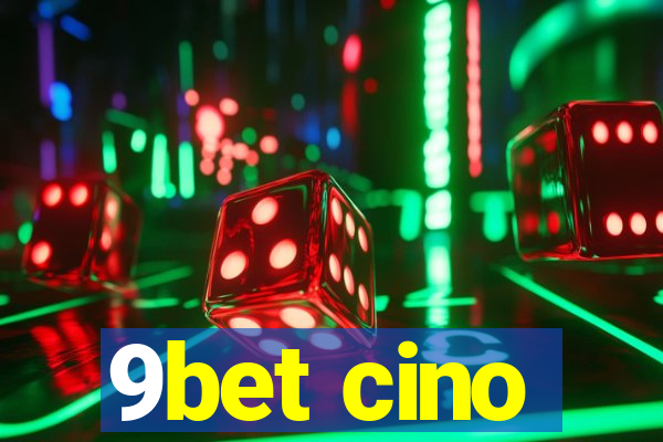 9bet cino