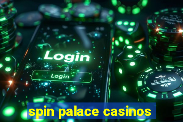 spin palace casinos