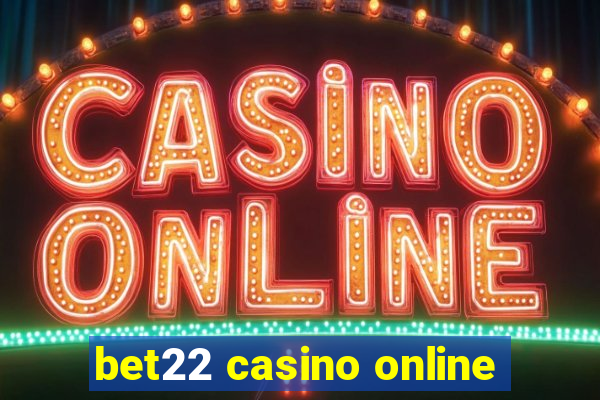 bet22 casino online