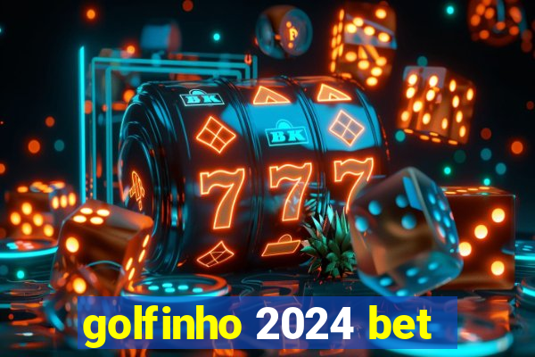 golfinho 2024 bet