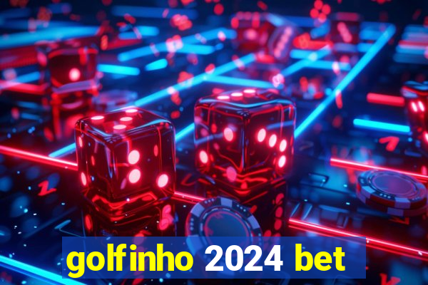 golfinho 2024 bet