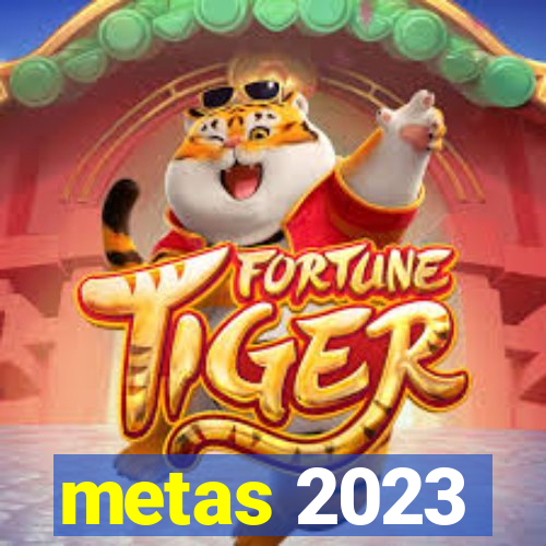 metas 2023