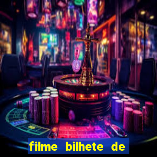 filme bilhete de loteria dublado download