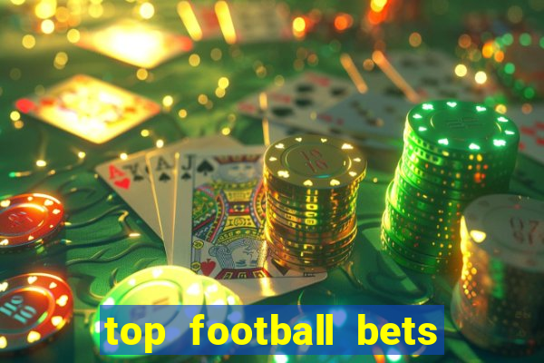 top football bets for today