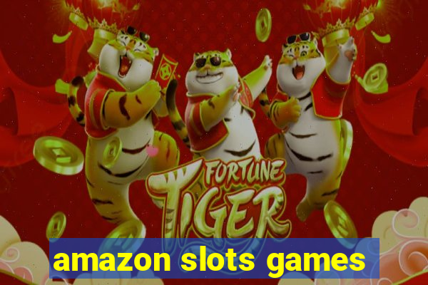 amazon slots games