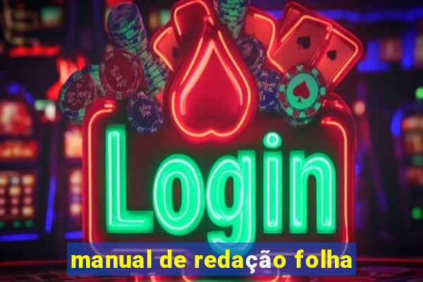 manual de redação folha