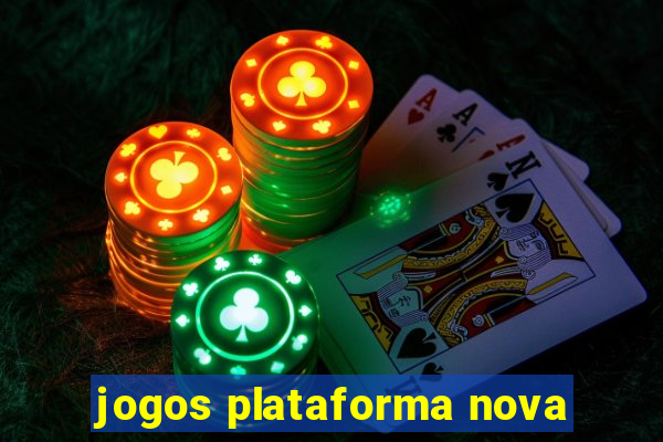 jogos plataforma nova