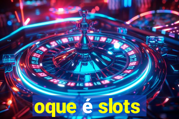 oque é slots