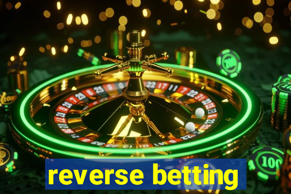 reverse betting