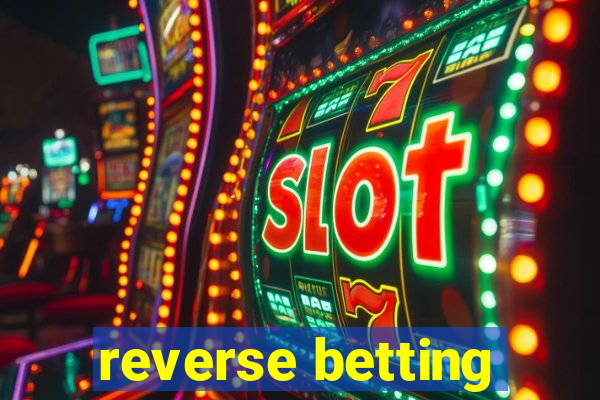 reverse betting