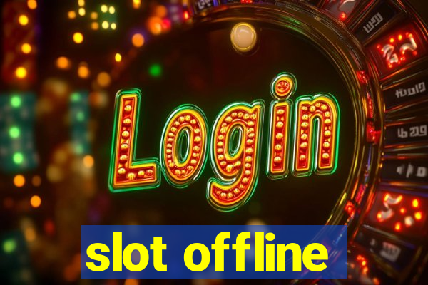 slot offline