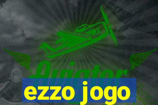 ezzo jogo